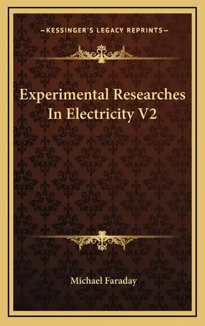 Experimental Researches in Electricity V2 - Hardcover
