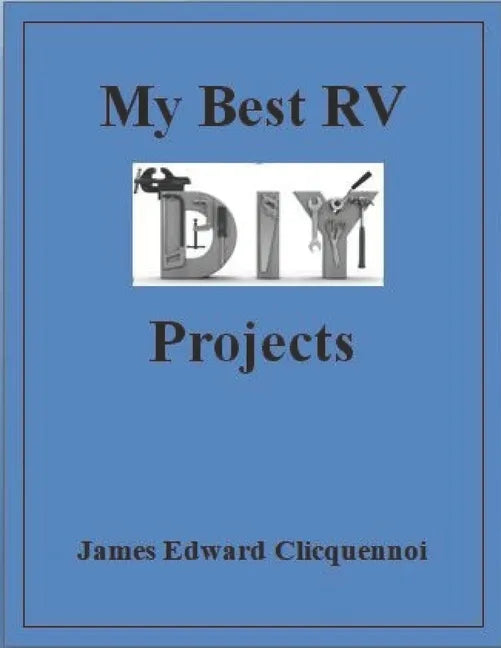 My Best RV DIY Projects - Paperback
