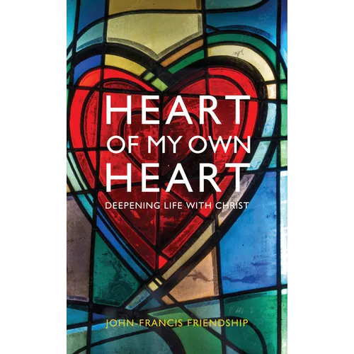 Heart of My Own Heart: Deepening life with Christ - Paperback