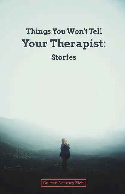 Things You Won't Tell Your Therapist: Stories - Paperback