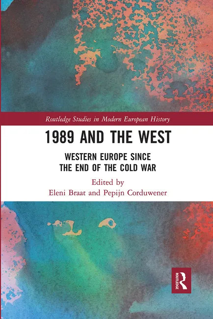 1989 and the West: Western Europe Since the End of the Cold War - Paperback