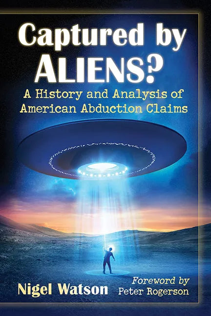 Captured by Aliens?: A History and Analysis of American Abduction Claims - Paperback