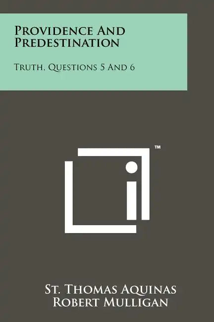 Providence And Predestination: Truth, Questions 5 And 6 - Paperback