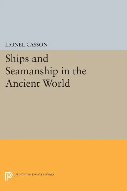 Ships and Seamanship in the Ancient World - Paperback