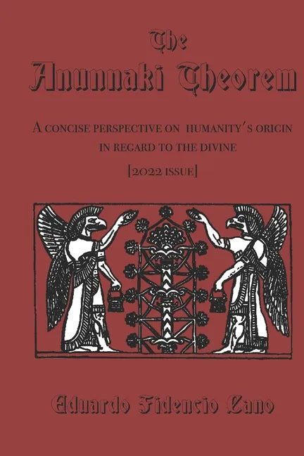 The Anunnaki Theorem: A concise perspective on humanity's origin in regard to the divine - Paperback
