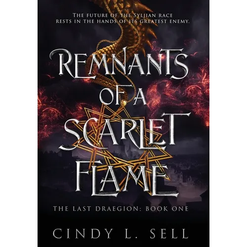 Remnants of a Scarlet Flame: The Last Draegion Book 1 - Hardcover