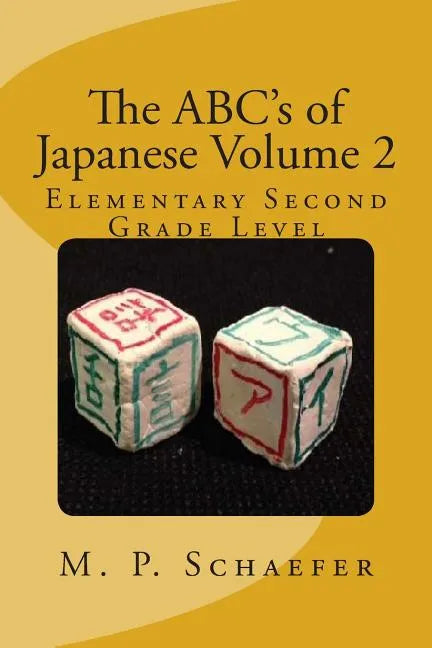 The ABC's of Japanese Volume 2: Elementary Second Grade Level - Paperback