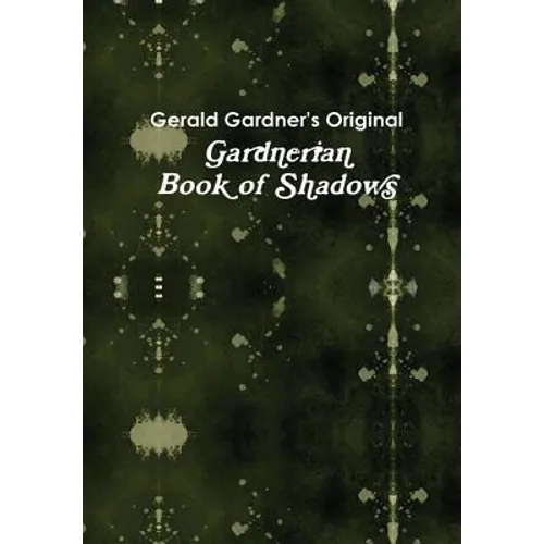 The Gardnerian Book of Shadows - Hardcover
