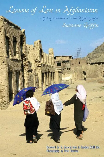Lessons of Love in Afghanistan: A Lifelong Commitment to the Afghan People - Paperback