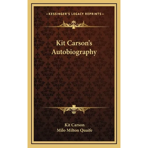 Kit Carson's Autobiography - Hardcover