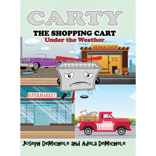 Carty the Shopping Cart: Under the Weather - Hardcover
