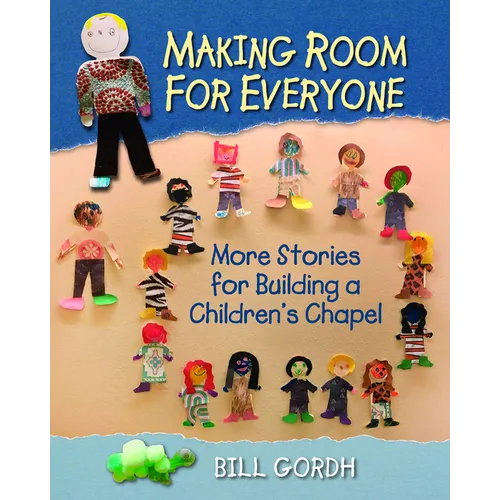 Making Room for Everyone: More Stories for Building a Children's Chapel - Paperback