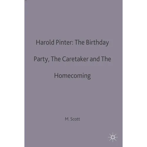 Harold Pinter: The Birthday Party, the Caretaker and the Homecoming - Paperback