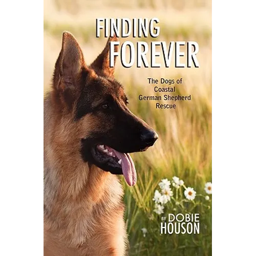 Finding Forever: The Dogs of Coastal German Shepherd Rescue - Paperback