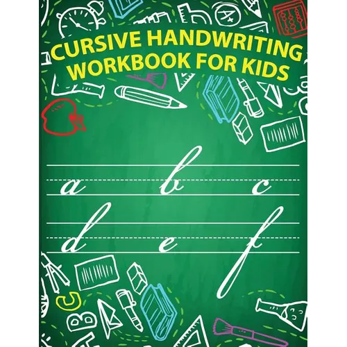 Cursive handwriting workbook for kids: workbook cursive, workbook tracing, cursive handwriting workbook for teens, cursive handwriting workbook for ki - Paperback