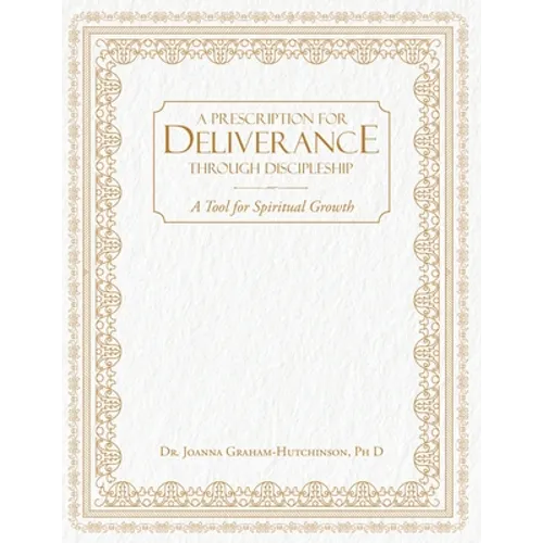 Prescription For Deliverance Through Discipleship - Paperback