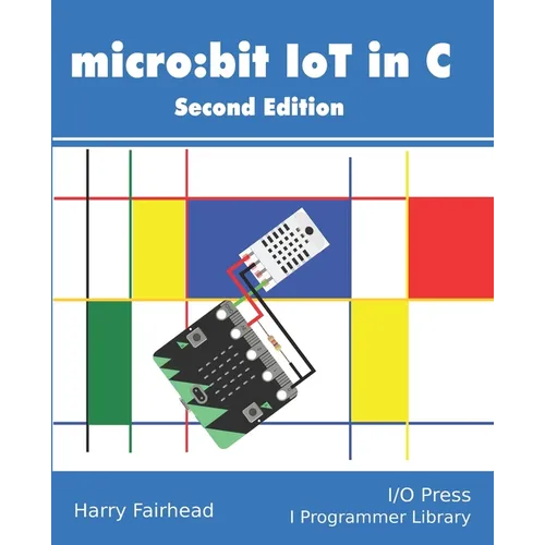 Micro: bit IoT In C Second Edition - Paperback