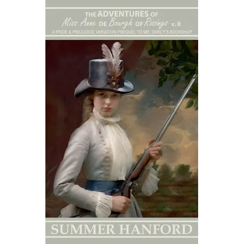 The Adventures of Miss Anne de Bourgh of Rosings v II - Paperback