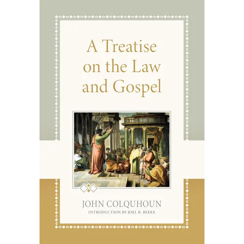 A Treatise on the Law and Gospel - Hardcover