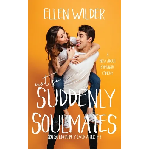 Not So Suddenly Soulmates: A New Adult Romantic Comedy - Paperback