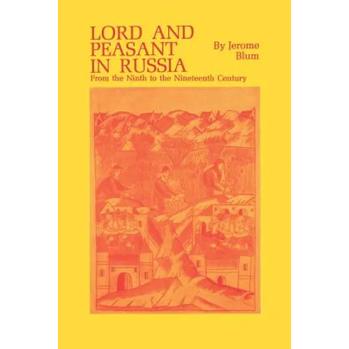 Lord and Peasant in Russia: From the Ninth to the Nineteenth Century - Paperback