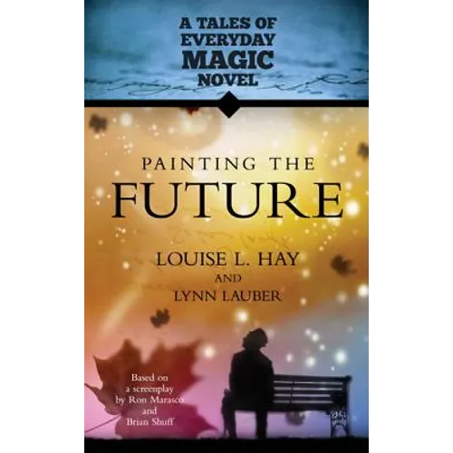 Painting the Future: A Tales of Everday Magic Novel - Paperback