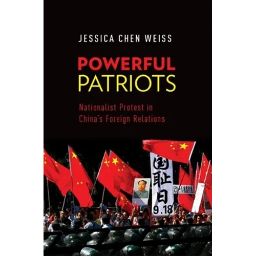 Powerful Patriots: Nationalist Protest in China's Foreign Relations - Paperback