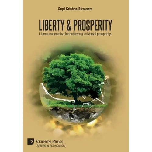 Liberty & Prosperity: Liberal economics for achieving universal prosperity - Hardcover