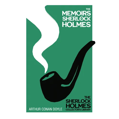 The Memoirs of Sherlock Holmes - The Sherlock Holmes Collector's Library;With Original Illustrations by Sidney Paget - Paperback