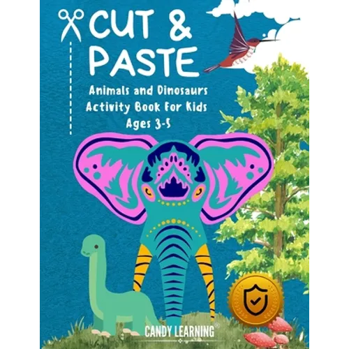 Cut & Paste Book for Kids Ages 3-5: Animals and Dinosaurs Activity Book - Paperback