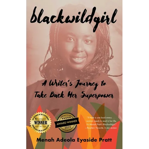 Blackwildgirl: A Writer's Journey to Take Back Her Superpower - Paperback