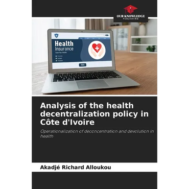 Analysis of the health decentralization policy in Côte d'Ivoire - Paperback