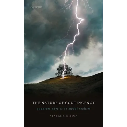 Nature of Contingency: Quantum Physics as Modal Realism - Hardcover