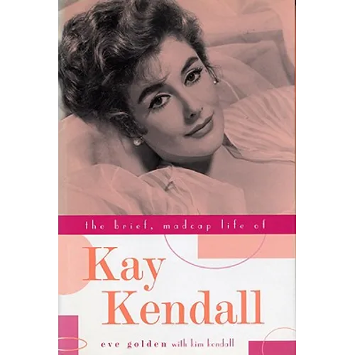 The Brief, Madcap Life of Kay Kendall - Hardcover