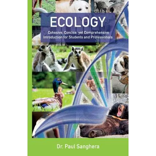 Ecology: Cohesive, Concise, yet Comprehensive Introduction for Students and Professionals - Paperback
