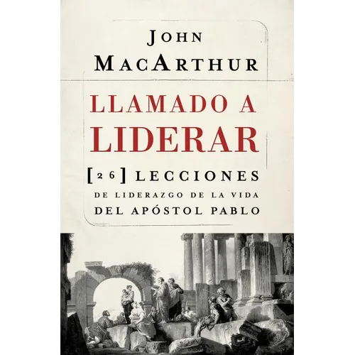 Llamado a liderar: 26 lecciones de liderazgo de la vida del Apóstol Pablo = The Book on Leadership - Paperback