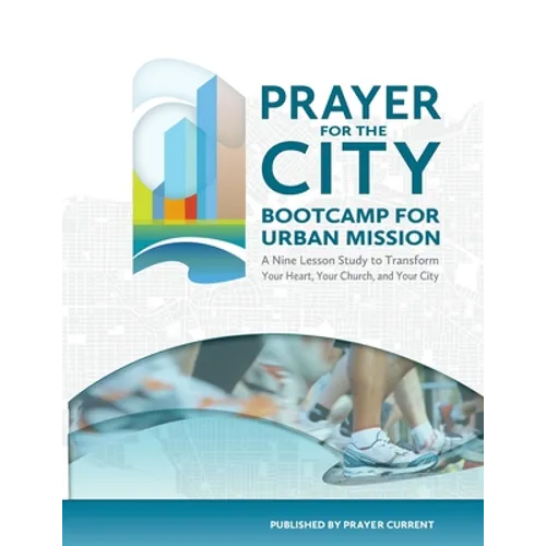 Prayer for the City: Bootcamp for Urban Mission, A Nine Lesson Study - Paperback
