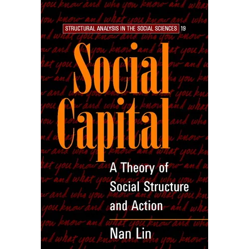 Social Capital: A Theory of Social Structure and Action - Paperback
