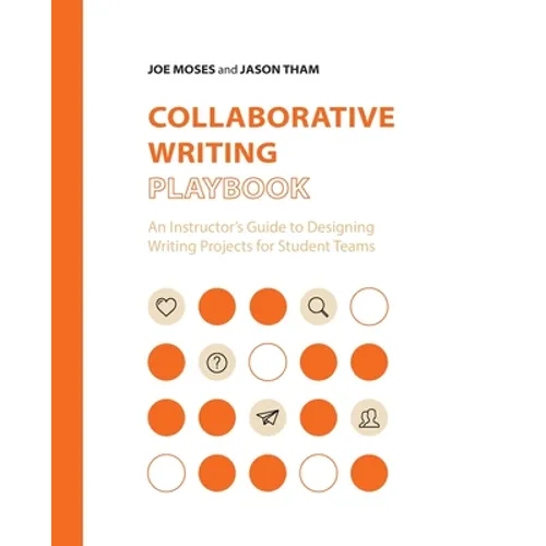 Collaborative Writing Playbook: An Instructor's Guide to Designing Writing Projects for Student Teams - Paperback