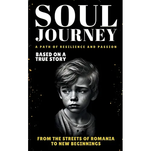 Soul Journey: A Path of Resilience and Passion (Based on Real Life Experiences) - Paperback