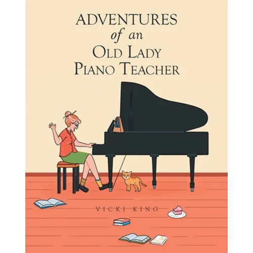 Adventures of an Old Lady Piano Teacher - Paperback