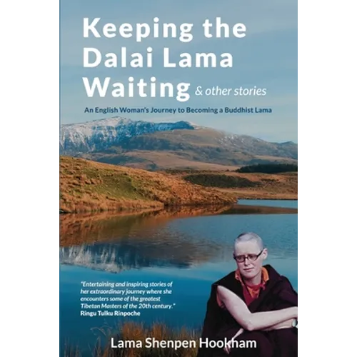 Keeping the Dalai Lama Waiting & Other Stories: An English Woman's Journey to Becoming a Buddhist Lama - Paperback