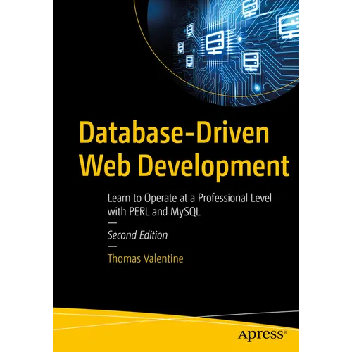 Database-Driven Web Development: Learn to Operate at a Professional Level with Perl and MySQL - Paperback