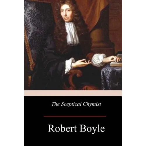 The Sceptical Chymist - Paperback