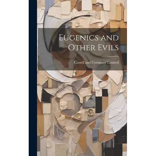 Eugenics and Other Evils - Hardcover