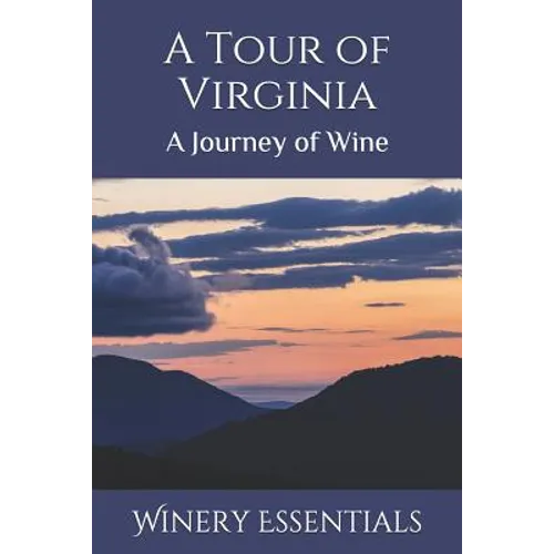 A Tour of Virginia: A Journey of Wine - Paperback