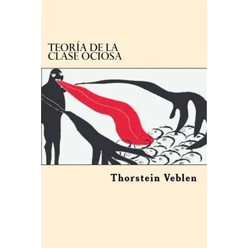 Teoria de la Clase ociosa (Spanish Edition) - Paperback