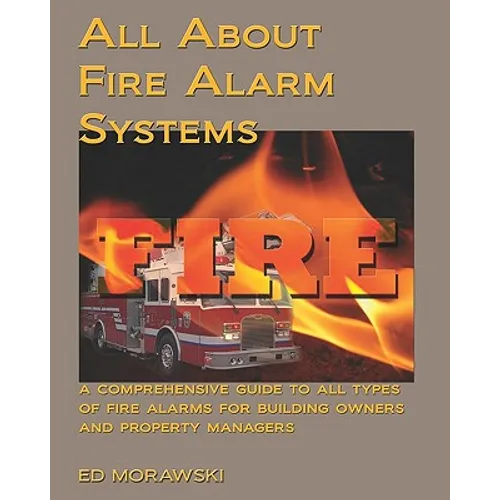 All about Fire Alarms: A Guide for Owners & Property Managers - Paperback