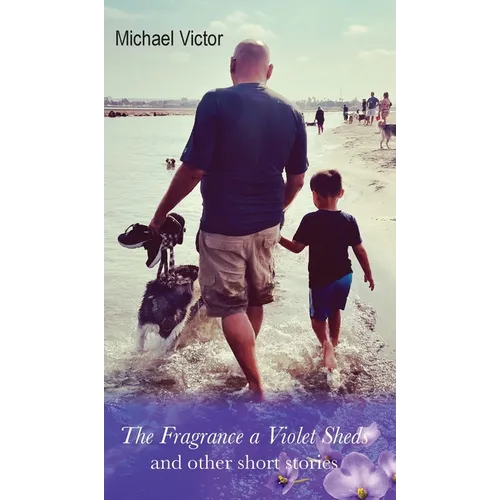 The Fragrance a Violet Sheds and other short stories - Hardcover