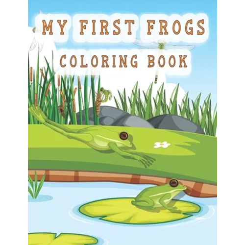 my first frogs coloring book: Cute Frog Coloring Pages for Kids with Pages - Paperback